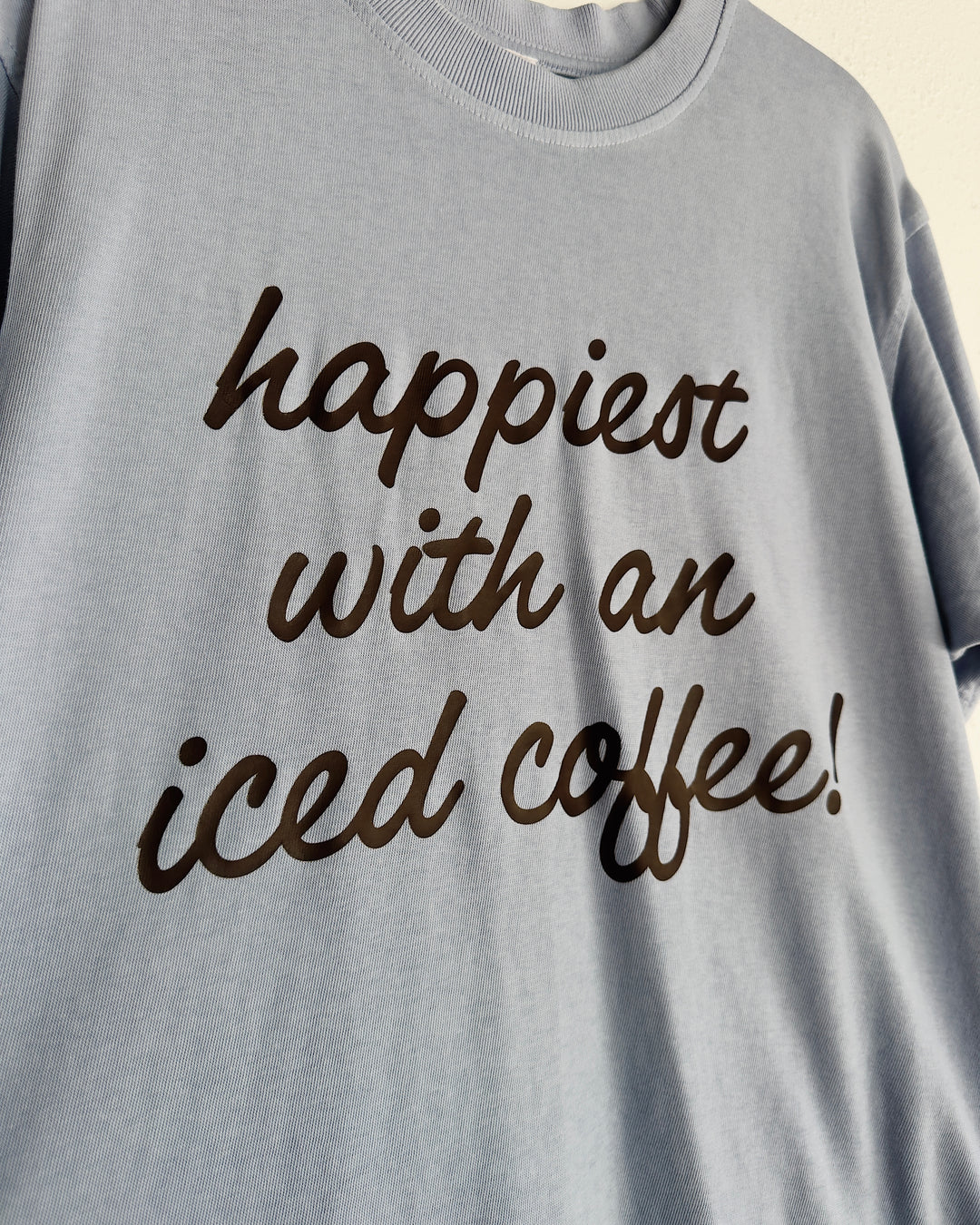 Happiest With An Iced Coffee Tee - Light Blue